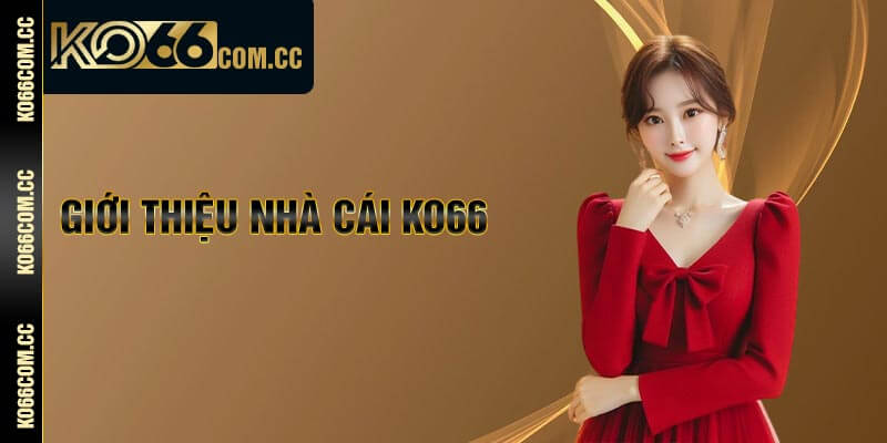 Giới Thiệu Nhà Cái Ko66